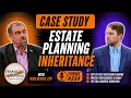 Estate Planning Inheritance Real Estate Case Study What You Need to Know Nick DeVito CFP