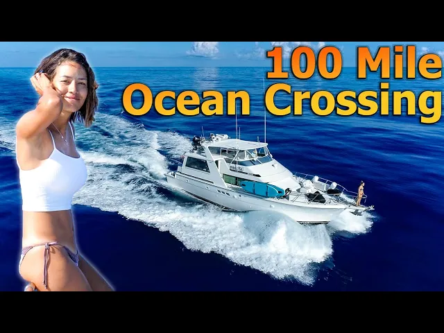 100 Mile Open Ocean Crossing – S7:E45