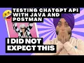 Uncovering Surprising Results Testing CHATGPT API Using JAVA and POSTMAN
