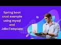 Building a CRUD Application with Spring Boot MySQL and JdbcTemplate