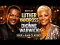 Lagu Best of Luther Vandross \u0026 Dionne Warwick Soul \u0026 R\u0026B Classics (2026)