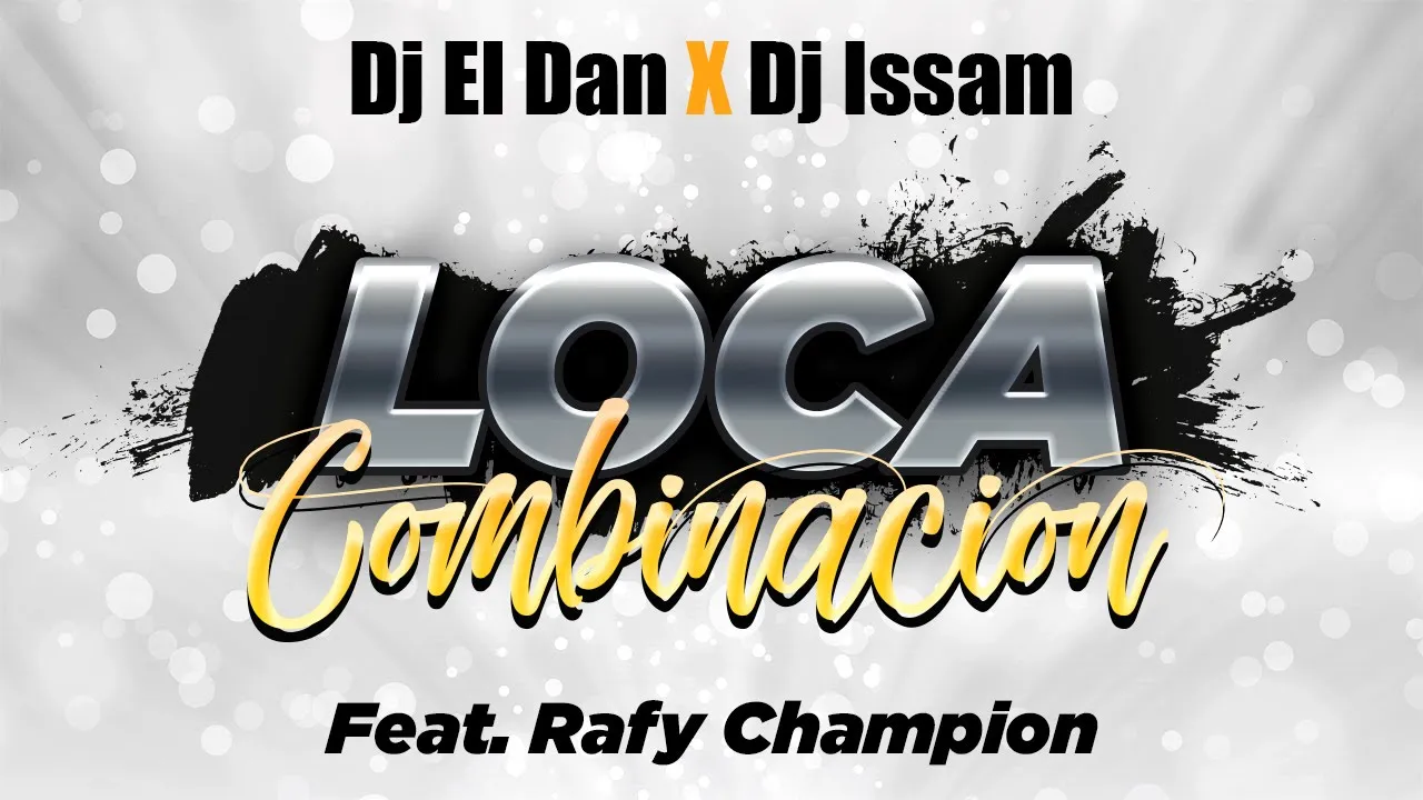 Dj El Dan, Dj Issam ❌  Loca Combinación ❌  feat. Rafy Champion ( Official teaser )