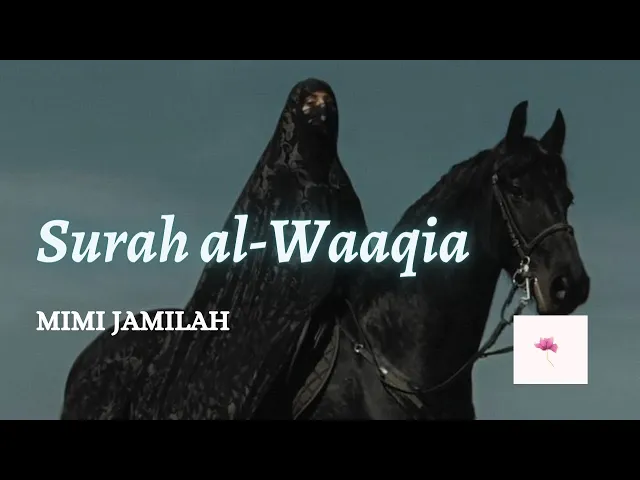 Download MP3 Beautiful Recitation Surah al-Waaqia (Great Event) Mimi Jamilah | Female Qur'an Tilawah (WOMEN ONLY)