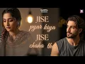 Lagu Jise Pyar Kiya Jise Chaha Tha | Sad0pia