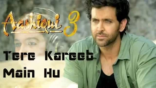 aashiqui 3 official song tare kareeb main hu mustafa zahid 2018