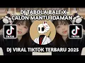 Download Lagu DJ TABOLA BALE X CALON MANTU INDAMAN | DJ VIRAL TIKTOK TERBARU 2025