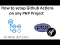 How to setup GITHUB ACTIONS on PHP project Symfony