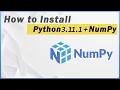 How To Install NumPy for Python 3 11 1 on windows 2023 Update