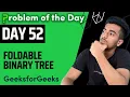 Day 52 - Foldable Binary Tree Tree GFG POTD 23 August