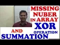 Find missing number in an array using summation and XOR operation