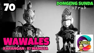 Download Dongeng Sunda WAWALES Bag 70 : Epilog MP3