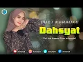 DAHSYAT ( Abiem Ngesti ) - KARAOKE DUET UNTUK COWOK - AZMYUPIL 