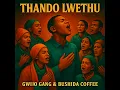 Thando Lwethu (Gwijo Song) (feat. Gwijo Gang)