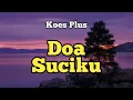 Download Lagu Doa Suciku - Koes Plus - Lagu Klasik Legendaris Indonesia