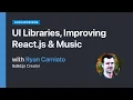 UI Libraries Improving React js Music with Ryan Carniato Solid js Creator