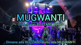 Download DJ MUGWANTI - ANDALAN BLIZZARD AUDIO - DIMANA ADA BLIZZARD DISITU ADA MUGWANTI - OTNAIRA REMIX MP3