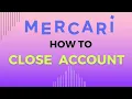 How To Close And Delete Mercari Account