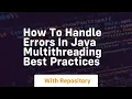 how to handle errors in java multithreading best practices