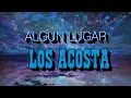 En Algún Lugar - Los Acosta