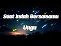 Download Lagu UNGU - Saat Indah Bersamamu Lyrics Video