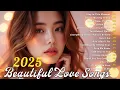 Emotional Love Songs 💖 Soft \u0026 Touching Romantic 2025  | Music for Holding Hands and Close Moments”