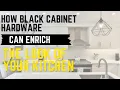 How Black cabinet hardware can enrich the look of your kitchen
