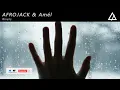 AFROJACK & Amél - Rivers (Extended Mix)