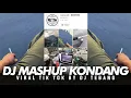 Download Lagu DJ MASHUP KONDANG VIRAL TIK TOK 2024 BY DJ TEBANG