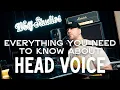 Lagu Everything You Need To Know About Head Voice