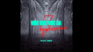 VIBE KULTURE SA FT MCDEEZ FBOY -  DUCK VIBES