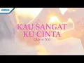 Download Lagu Kau sangat ku cinta - Gloria Trio (Official Lyric Video)