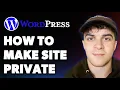 How to Make Wordpress Site Private Full 2025 Guide