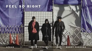 Download Afgan, Isyana Sarasvati, Rendy Pandugo – Feel So Right | Official Music Video MP3