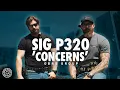 Sig Sauer P320 Concerns and Jumping to Conclusions