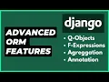 Advanced Django ORM Features Q-Objects F-Expressions Aggregations and Annotations