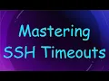 Mastering SSH Timeouts