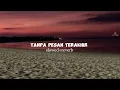 Download Lagu Tanpa Pesan Terakhir - Seventeen (slowed) + reverb