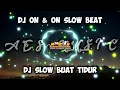 Download Lagu DJ ON \u0026 ON SLOW BEAT COCOK BUAT TIDUR TERBARU 2021