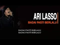 Download Lagu ARI LASSO - BADAI PASTI BERLALU [ALBUM THE BEST] TAHUN 2000-AN | WITH LYRIC