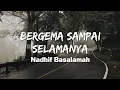 Download Lagu Bergema Sampai Selamanya - Nadhif Basalamah (Lirik video)