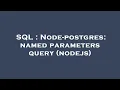 SQL Node-postgres named parameters query nodejs