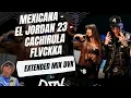 MEXICANA - El Jordan 23, Cachirula, Flvckka (EXTENDED MIX DVK)