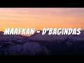 Download Lagu Maafkan  - D'Bagindas | Lirik video