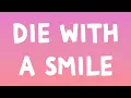 Download Lagu Lady Gaga - Die With A Smile (Lyrics) Feat. Bruno Mars