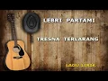 Download Lagu LEBRI PARTAMI Tresna Terlarang LIRIK LAGU BALI