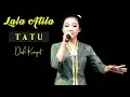 Download Lagu Tatu - Cover Lala Atila  Cipt, Didi Kempot