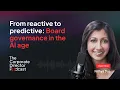 From reactive to predictive Board governance in the AI age The Corporate Director Podcast