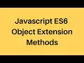 E6 Tutorial Javascript Object Extensions