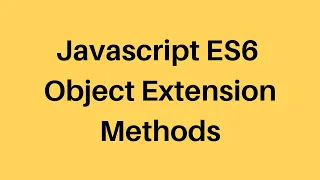 E6 Tutorial Javascript Object Extensions