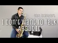Lagu I DON'T WANT TO TALK ABOUT IT - ROD STEWART - SAX COVER.